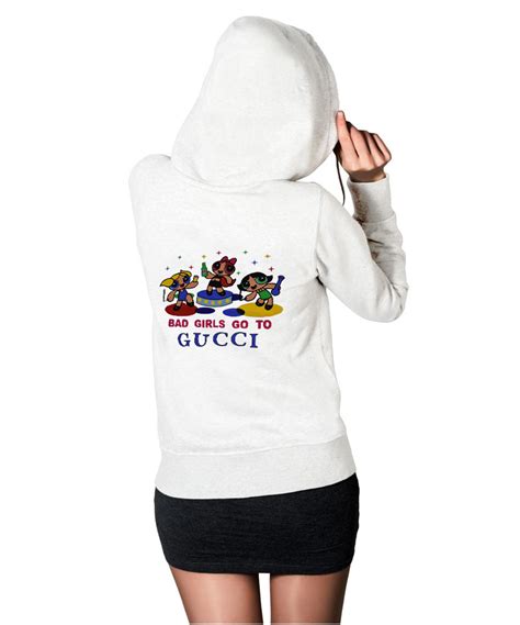 bad girls go to gucci sweatshirt